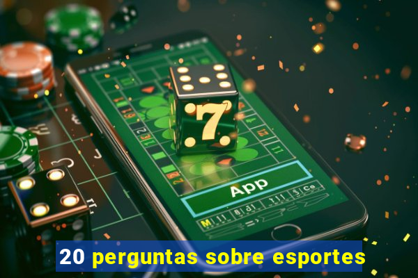 20 perguntas sobre esportes